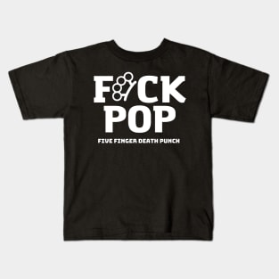 F*ck pop Kids T-Shirt